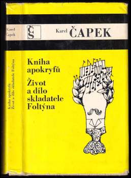 Karel Čapek: Kniha apokryfů ; Život a dílo skladatele Foltýna