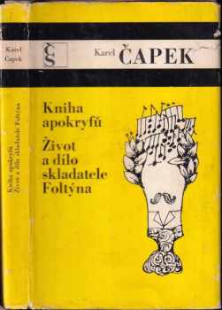 Karel Čapek: Kniha apokryfů ; Život a dílo skladatele Foltýna
