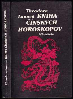 Theodora Lau: Kniha čínskych horoskopov
