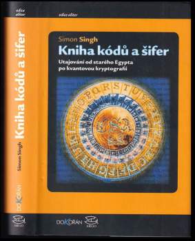 Kniha kódů a šifer : tajná komunikace od starého Egypta po kvantovou kryptografii - Simon Singh (2003, Dokořán) - ID: 780788
