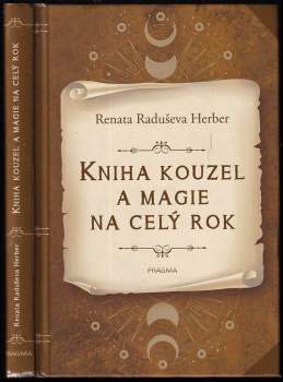 Renata Raduševa Herber: Kniha kouzel a magie na celý rok