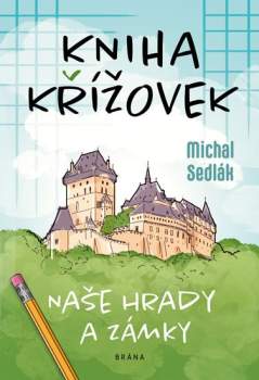 Michal Sedlák: Naše hrady a zámky