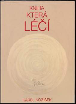 Karel Kožíšek: Kniha která léčí