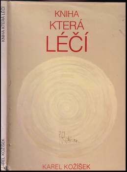 Karel Kožíšek: Kniha která léčí