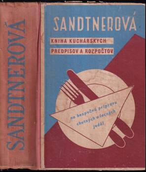 Marie Janků-Sandtnerová: Kniha kuchárskych predpisov a rozpočtov