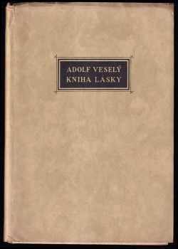 Adolf Veselý: Kniha lásky, kruh čtyř básní epických