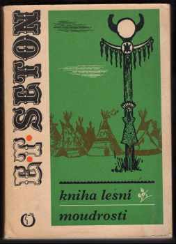 Ernest Thompson Seton: Kniha lesní moudrosti