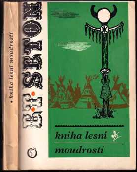 Ernest Thompson Seton: Kniha lesní moudrosti