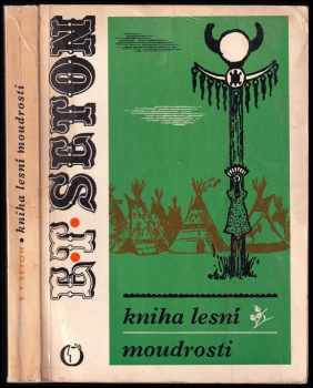 Kniha lesní moudrosti - Ernest Thompson Seton (1970, Olympia) - ID: 743025