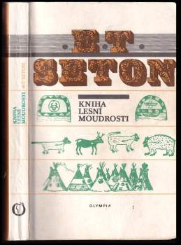 Ernest Thompson Seton: Kniha lesní moudrosti
