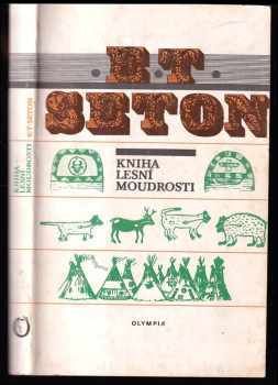 Kniha lesní moudrosti - Ernest Thompson Seton (1991, Olympia) - ID: 489946