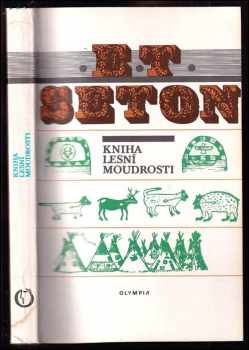 Ernest Thompson Seton: Kniha lesní moudrosti