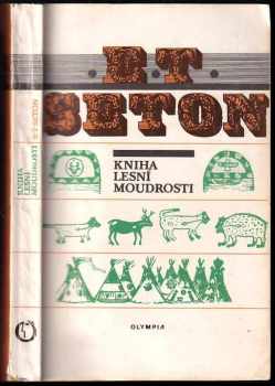Kniha lesní moudrosti - Ernest Thompson Seton (1991, Olympia) - ID: 713855