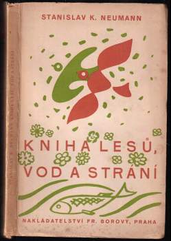Kniha lesů, vod a strání : básně 1900-1913 - Stanislav Kostka Neumann (1938, František Borový) - ID: 296220