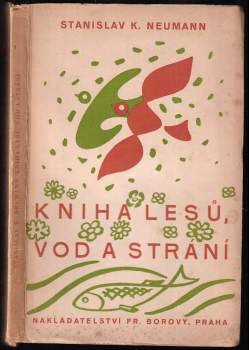 Stanislav Kostka Neumann: Kniha lesů, vod a strání