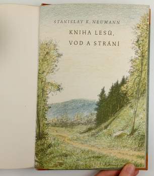 Stanislav Kostka Neumann: Kniha lesů, vod a strání