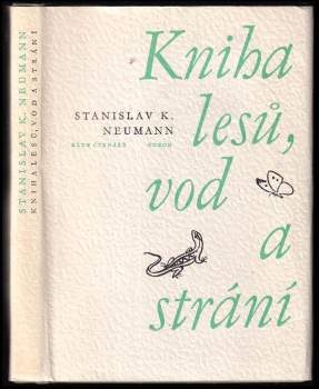 Stanislav Kostka Neumann: Kniha lesů, vod a strání