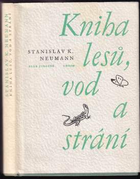 Stanislav Kostka Neumann: Kniha lesů, vod a strání