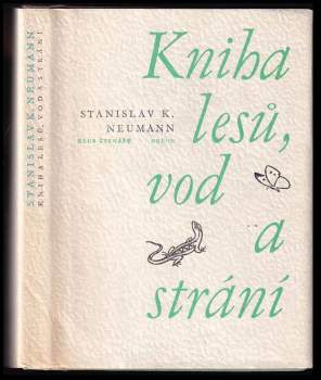 Stanislav Kostka Neumann: Kniha lesů, vod a strání