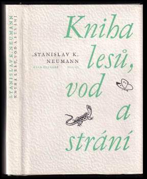 Stanislav Kostka Neumann: Kniha lesů, vod a strání