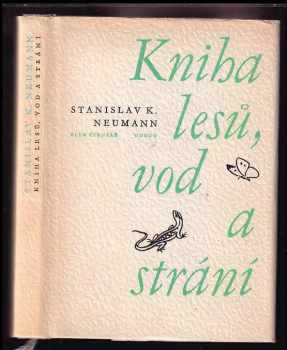 Stanislav Kostka Neumann: Kniha lesů, vod a strání
