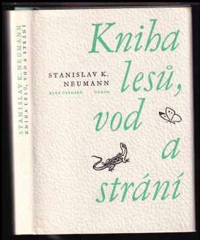 Kniha lesů, vod a strání - Stanislav Kostka Neumann (1972, Odeon) - ID: 67043