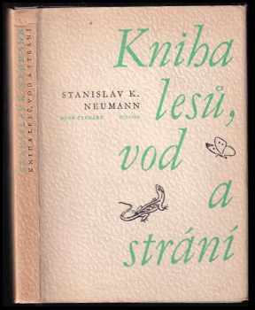 Kniha lesů, vod a strání - Stanislav Kostka Neumann (1972, Odeon) - ID: 791006