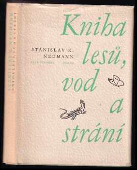 Kniha lesů, vod a strání - Stanislav Kostka Neumann (1972, Odeon) - ID: 611513