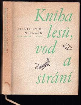 Stanislav Kostka Neumann: Kniha lesů, vod a strání