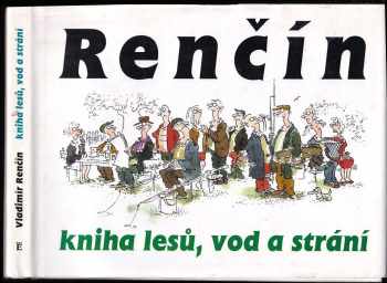 Vladimír Renčín: Kniha lesů, vod a strání