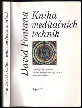 Kniha meditačních technik : psychologicko-duchovní uvedení do západních i východních meditačních tradic - David Fontana (1998, Portál) - ID: 771575