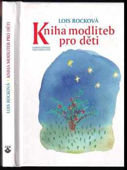 Lois Rock: Kniha modliteb pro děti