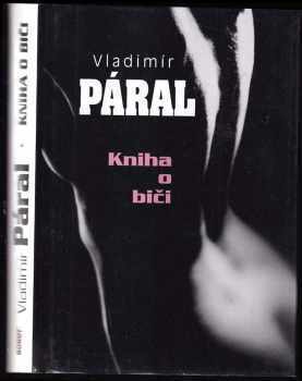 Vladimír Páral: Kniha o biči