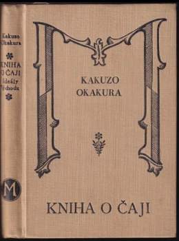 Kniha o čaji ; Ideály východu ; Rozpravy