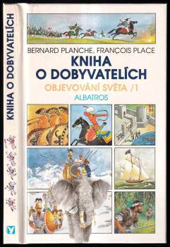 Bernard Planche: Kniha o dobyvatelích