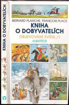 Bernard Planche: Kniha o dobyvatelích