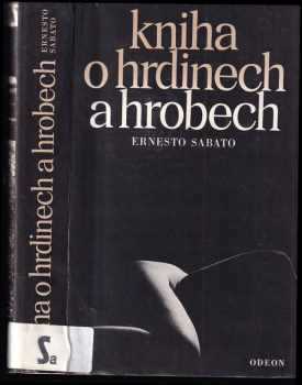 Ernesto Sábato: Kniha o hrdinech a hrobech