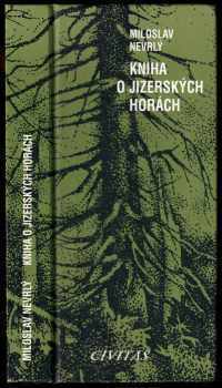 Miloslav Nevrlý: Kniha o Jizerských horách OBSAHUJE MAPU