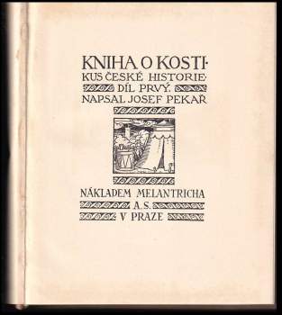 Kniha o Kosti : Díl 1-2 : kus české historie