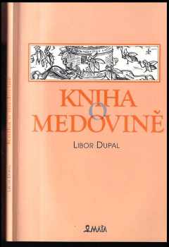 Libor Dupal: Kniha o medovině