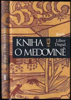 Libor Dupal: Kniha o medovině