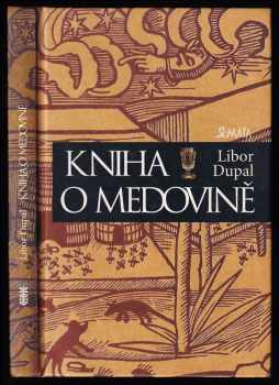 Libor Dupal: Kniha o medovině