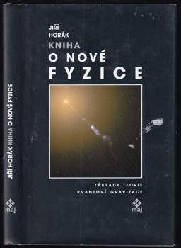 Jiří Horák: Kniha o nové fyzice