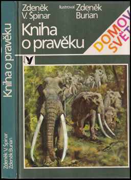 Zdeněk Vlastimil Špinar: Kniha o pravěku