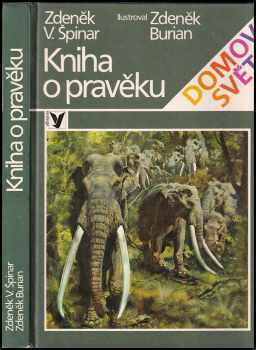 Kniha o pravěku - Zdeněk Vlastimil Špinar (1988, Albatros) - ID: 735559
