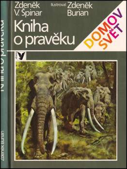 Zdeněk Vlastimil Špinar: Kniha o pravěku