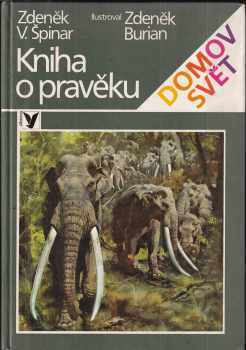 Kniha o pravěku - Zdeněk Vlastimil Špinar (1988, Albatros) - ID: 828186