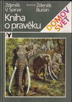 Zdeněk Vlastimil Špinar: Kniha o pravěku