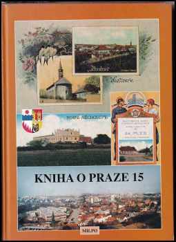 Kniha o Praze 15 : Hostivař, Horní Měcholupy a okolí