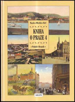 Kniha o Praze 4 : Nusle, Michle, Krč, Podolí, Braník
